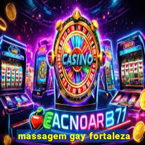 massagem gay fortaleza